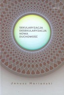 Sekularyzacja desekularyzacja Nowa duchowość Janusz Mariański