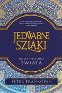 Jedwabne szlaki. Nowa historia świata