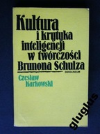 KULTURA I KRYTYKA INTELIGENCJI TWÓRCZOŚCI SCHULZA