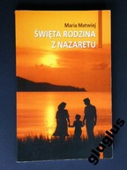 ŚWIĘTA RODZINA Z NAZARETU MARIA MATWIEJ