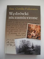 WĘDRÓWKI NIEZAMIERZONE - Ewa Cieńska-Fedorowicz