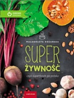 Super Żywność czyli superfoods po polsku Różańska