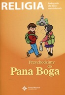 Religia Przychodzimy do Pana Boga 6-latek podręcznik Edukacja przedszkolna