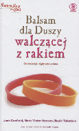 Balsam dla Duszy walczącej z rakiem David Tabatsky, Hansen Mark Victor