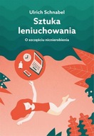 Sztuka leniuchowania Urlich Schnabel