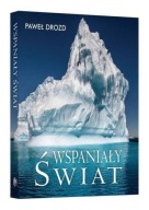Wspaniały świat Paweł Drozd