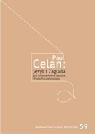 Paul Celan: język i Zagłada Lipszyc Adam, Piszczatowski Paweł