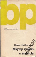 Między życiem a śmiercią Helena Haskovcova