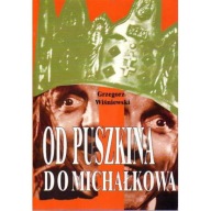 OD PUSZKINA DO MICHAŁKOWA Grzegorz Wiśniewski NOWA