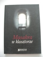 MASAKRA W KLASZTORZE -F.Paluszkiewicz SJ /AUTOGRAF