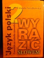 WYRAZIĆ SŁOWEM 2 ZSZ Podręcznik Szydłowska NOWA ER