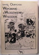 Wspominki o Włodzimierzu WYSOCKIM, Daniel OLBRYCHSKI [ZEBRA 1990]