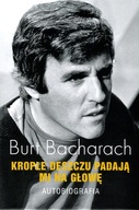 Krople deszczu padają mi na głowę. Autobiografia Burt Bacharach