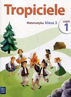 Tropiciele kl.3 Matematyka cz.1