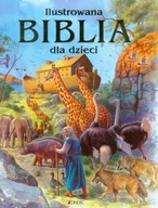 Ilustrowana Biblia dla dzieci Praca zbiorowa