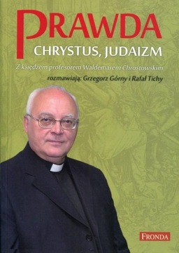 Истина, Христос, иудаизм с главой священника профессора Вальдемара Хростовского