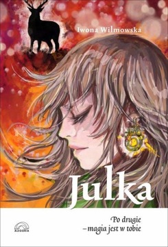 Julka Po drugie magia jest w tobie Iwona Wilmowska