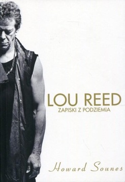 Lou Reed Zapiski z podziemia Howard Sounes