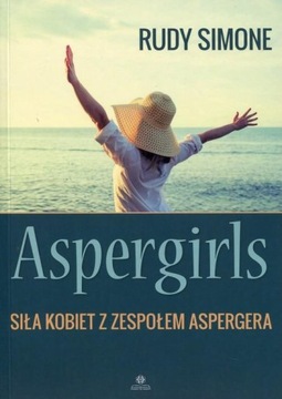 ASPERGIRLS SIŁA KOBIET Z ZESPOŁEM ASPERGERA Simone