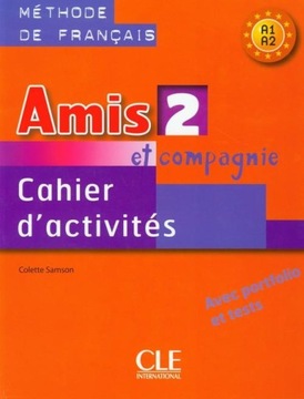 Amis et compagnie 2 Ćwiczenia A1 A2 Colette Samson CZYTAĆ OPIS