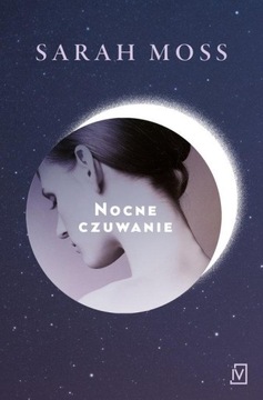 Nocne czuwanie Sarah Moss
