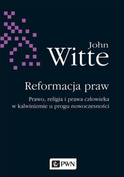 John Witte REFORMACJA PRAW