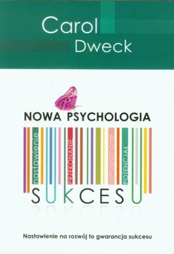 Nowa psychologia sukcesu Carol Dweck
