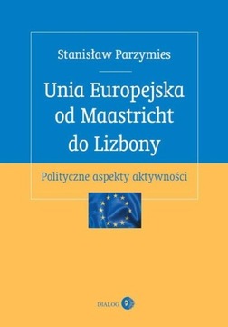 Европейский Союз от Маастрихта до Лиссабона