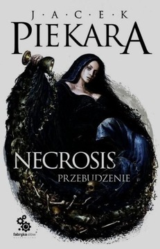 Necrosis Przebudzenie Jacek Piekara
