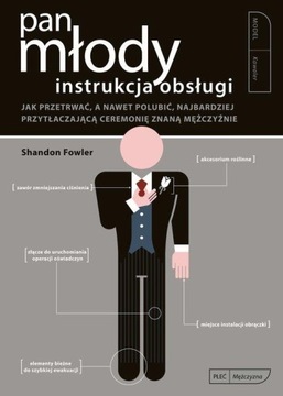 Instrukcja obsługi. Pan Młody Shandon Fowler