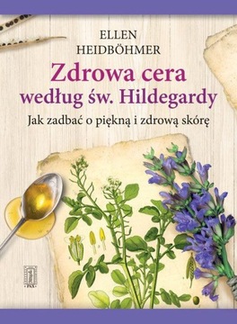 Zdrowa cera według św Hildegardy