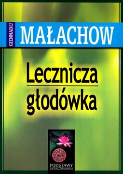 Lecznicza głodówka Giennadij Małachow NOWA