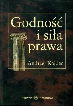 ANDRZEJ KOJDER-GODNOŚĆ I SIŁA PRAWA