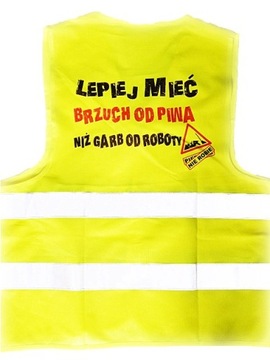 KAMIZELKA LEPIEJ MIEĆ BRZUCH OD PIWA NIŻ GARB