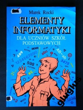 ELEMENTY INFORMATYKI ROCKI DLA UCZNIÓW SZKÓŁ PODST