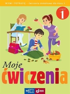 Moje ćwiczenia. Wiem i potrafię. Klasa 2, część 1