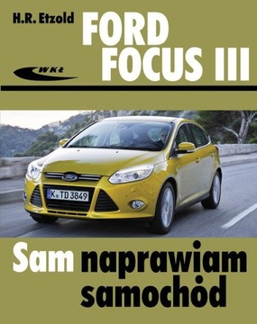 Ford Focus III (od kwietnia 2011) SAM NAPRAWIAM