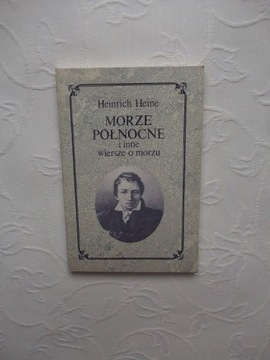 HEINE-MORZE PÓŁNOCNE INNE WIERSZE O MORZU/MORSKIE