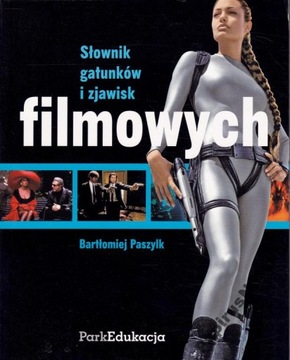 SŁOWNIK GATUNKÓW I ZJAWISK FILMOWYCH PASZCZYK
