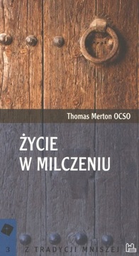 Życie w milczeniu Thomas Merton OCSO Wyd. Tyniec