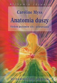 Anatomia duszy Siedem poziomów siły i uzdrawia