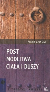 Post - modlitwą ciała i duszy Anselm Grun Tyniec