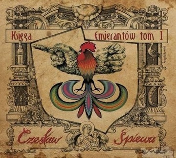 CZESŁAW ŚPIEWA Księga Emigrantów Tom 1 CD