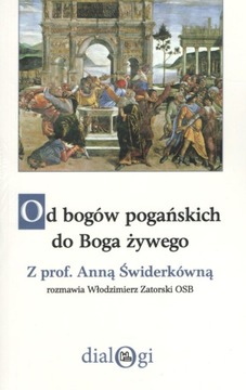 Od bogów pogańskich do Boga żywego A. Świderkówna