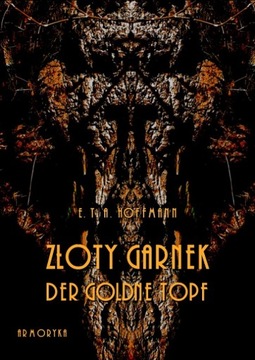 Złoty garnek | Der goldene Topf - E. T. A Hoffmann | pol-niem. | Armoryka