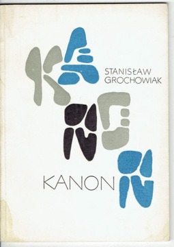 Stanisław GROCHOWIAK KANON / wyd I