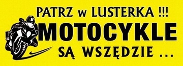 NAKLEJKA PATRZ W LUSTERKA MOTOCYKLE SĄ WSZĘDZIE 1