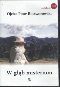 W głąb misterium o. Piotr Rostworowski audiobook