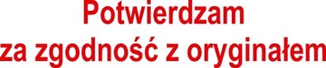 automatyczna PIECZĄTKA - POTWIERDZAM ZA ZGODNOŚĆ Z ORYGINAŁEM