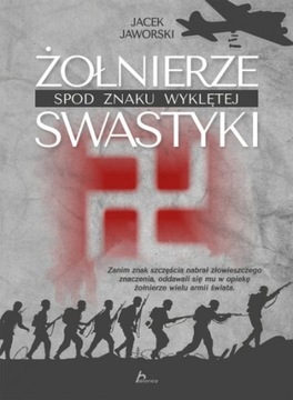 Żołnierze spod znaku wyklętej swastyki Jaworski